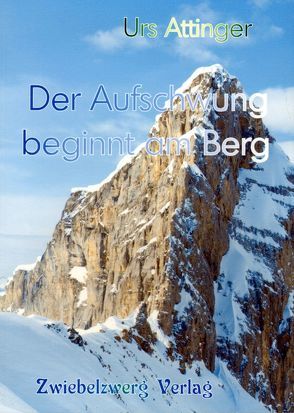 Der Aufschwung beginnt am Berg von Attinger,  Urs