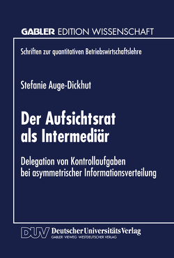 Der Aufsichtsrat als Intermediär von Auge-Dickhut,  Stefanie