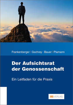 Der Aufsichtsrat der Genossenschaft von Bauer,  Heinrich, Frankenberger,  Wilhelm, Gschrey,  Erhard, Plamann,  Robert