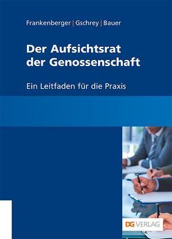 Der Aufsichtsrat der Genossenschaft von Bauer,  Heinrich, Frankenberger,  Wilhelm, Gschrey,  Erhard