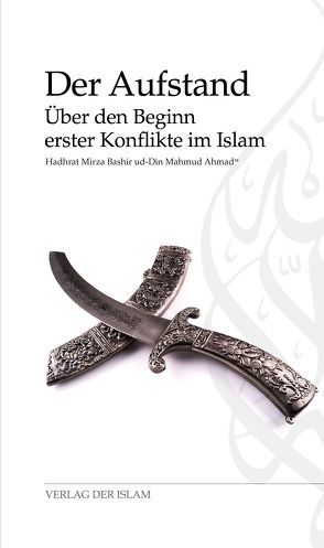 Der Aufstand von Ahmad,  Hadhrat Mirza Baschir ud-Din Mahmud, Chattha,  Ansar Bilal Anwar