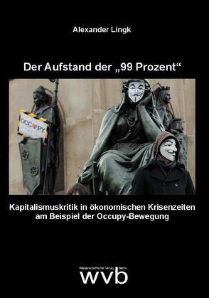 Der Aufstand der „99 Prozent“ von Lingk,  Alexander