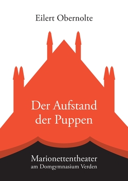 Der Aufstand der Puppen von Obernolte,  Eilert, Osterhagen,  Ole, Schuldt,  Arne