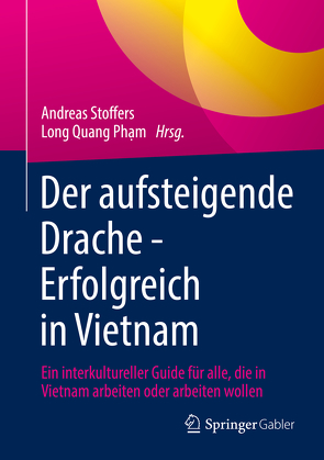 Der aufsteigende Drache – Erfolgreich in Vietnam von Pham,  Long Quang, Stoffers,  Andreas