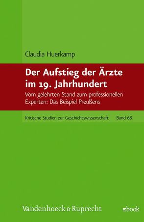 Der Aufstieg der Ärzte im 19. Jahrhundert von Huerkamp,  Claudia