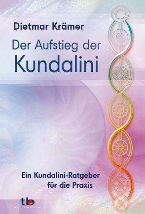 Der Aufstieg der Kundalini von Krämer,  Dietmar