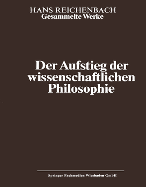 Der Aufstieg der wissenschaftlichen Philosophie von Kamlah,  Andreas, Reichenbach,  Hans, Reichenbach,  Maria