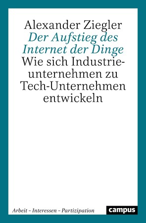Der Aufstieg des Internet der Dinge von Ziegler,  Alexander