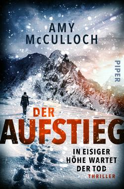 Der Aufstieg – In eisiger Höhe wartet der Tod von Flegler,  Leena, McCulloch,  Amy