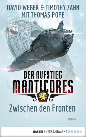 Der Aufstieg Manticores: Zwischen den Fronten von Pope,  Thomas, Ritgen,  Ulf, Weber,  David, Zahn,  Timothy