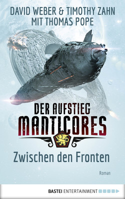 Der Aufstieg Manticores: Zwischen den Fronten von Pope,  Thomas, Ritgen,  Ulf, Weber,  David, Zahn,  Timothy