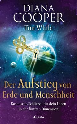 Der Aufstieg von Erde und Menschheit von Cooper,  Diana, Molitor,  Juliane, Whild,  Tim