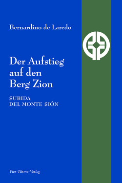 Der Aufstieg zum Berg Zion von Brubach,  Heinrich P., de Laredo,  Bernadino