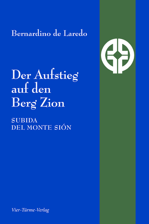 Der Aufstieg zum Berg Zion von Brubach,  Heinrich P., de Laredo,  Bernadino