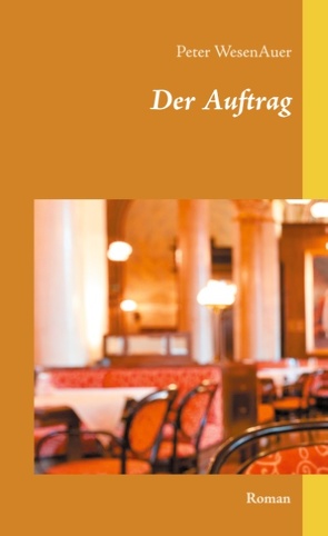 Der Auftrag von WesenAuer,  Peter