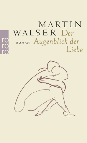 Der Augenblick der Liebe von Walser,  Martin