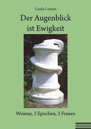 Der Augenblick ist Ewigkeit von Coenen,  Gisela