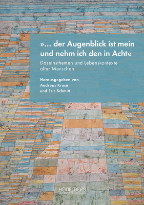 „… der Augenblick ist mein und nehm ich den in Acht“ von Kruse,  Andreas, Schmitt,  Eric