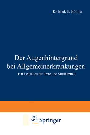 Der Augenhintergrund bei Allgemeinerkrankungen von Köllner,  H.