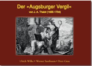 Der Augsburger Vergil von Grau,  Peter, Suerbaum,  Werner, Wilke,  Ulrich