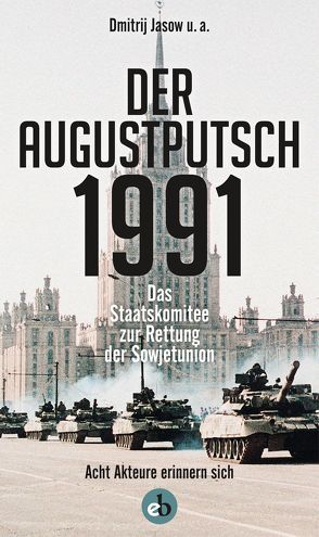 Der Augustputsch 1991 von Jasow,  Dmitrij