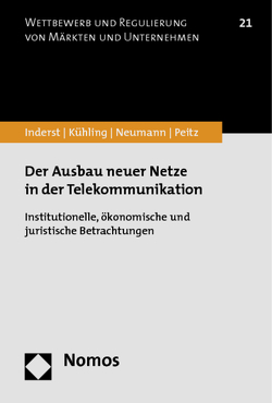 Der Ausbau neuer Netze in der Telekommunikation von Inderst,  Roman, Kühling,  Jürgen, Neumann,  Karl-Heinz, Peitz,  Martin