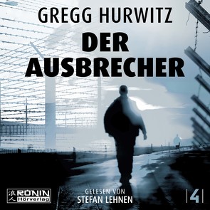 Der Ausbrecher von Hurwitz,  Gregg, Kuhn,  Wibke, Lehnen,  Stefan