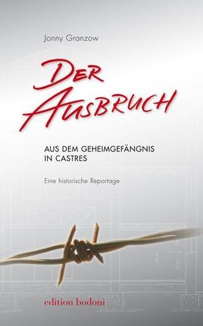 Der Ausbruch aus dem Geheimgefängnis in Castres von Granzow,  Jonny, Johne,  Marc