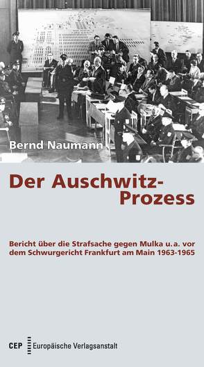 Der Auschwitz-Prozess von Naumann,  Bernd, Renz,  Werner