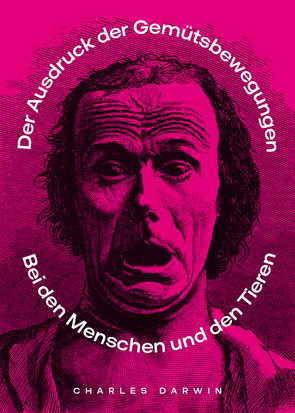 Der Ausdruck der Gemütsbewegungen bei Tieren und Menschen von Darwin,  Charles