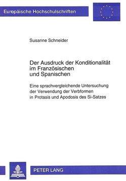 Der Ausdruck der Konditionalität im Französischen und Spanischen von Schneider,  Susanne