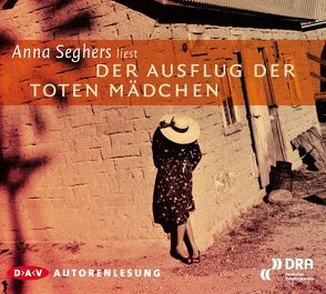 Der Ausflug der toten Mädchen von Seghers,  Anna