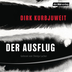 Der Ausflug von Kurbjuweit,  Dirk, Lacher,  Shenja