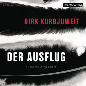 Der Ausflug von Kurbjuweit,  Dirk, Lacher,  Shenja