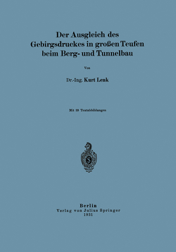 Der Ausgleich des Gebirgsdruckes in großen Teufen beim Berg- und Tunnelbau von Lenk,  Kurt