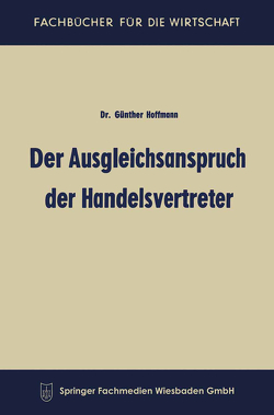 Der Ausgleichsanspruch der Handelsvertreter von Hoffmann,  Günther