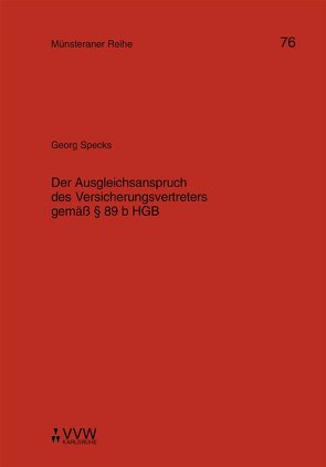 Der Ausgleichsanspruch des Versicherungsvertreters gemäss § 89 b HGB von Kollhosser,  Helmut, Specks,  Georg