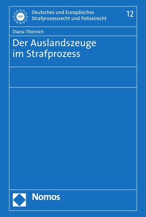 Der Auslandszeuge im Strafprozess von Thörnich,  Diana