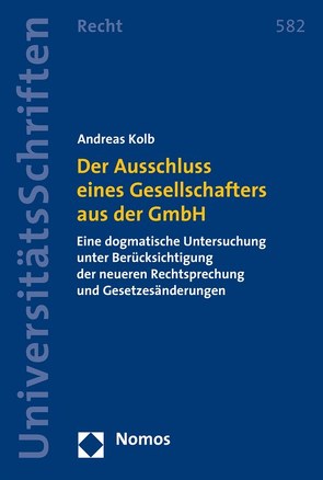 Der Ausschluss eines Gesellschafters aus der GmbH von Kolb,  Andreas