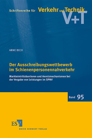 Der Ausschreibungswettbewerb im Schienenpersonennahverkehr von Beck,  Arne