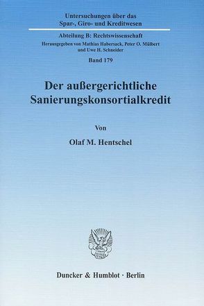 Der außergerichtliche Sanierungskonsortialkredit. von Hentschel,  Olaf M.