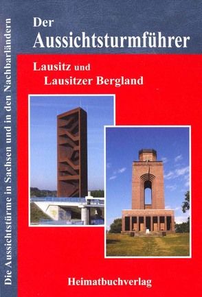 Der Aussichtsturmführer, Lausitz und Lausitzer Bergland von Bellmann,  Michael