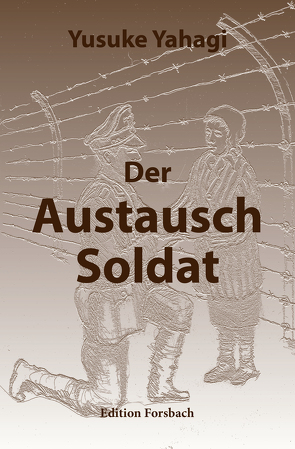 Der Austauschsoldat von Brombach,  Christina, Yahagi,  Yusuke