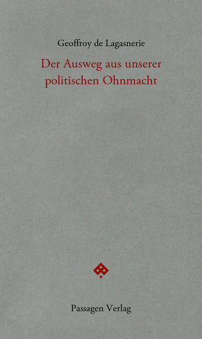 Der Ausweg aus unserer politischen Ohnmacht von de Lagasnerie,  Geoffroy, Homburg,  Luca