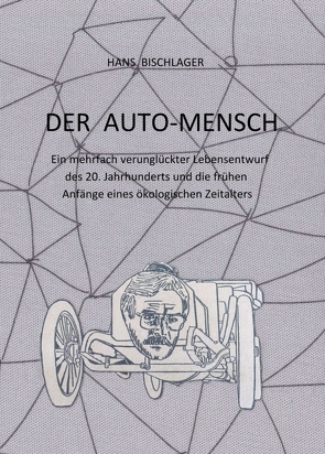 Der Auto-Mensch von Bischlager,  Hans