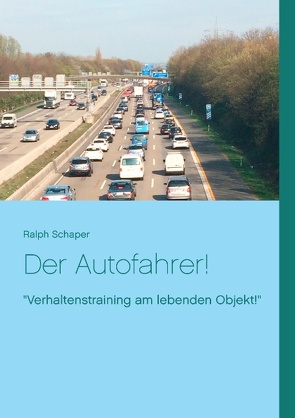 Der Autofahrer! von Schaper,  Ralph