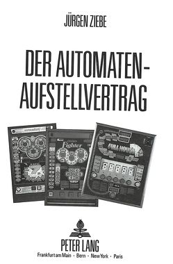 Der Automatenaufstellvertrag von Ziebe,  Jürgen