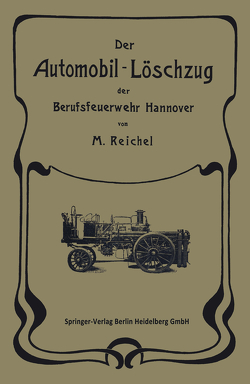 Der Automobil-Löschzug der Berufsfeuerwehr Hannover von Reichel,  M.