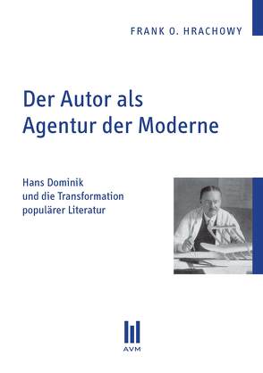 Der Autor als Agentur der Moderne von Hrachowy,  Frank O