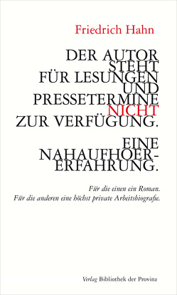 Der Autor steht für Lesungen und Pressetermine NICHT zur Verfügung. Eine Nahaufhörerfahrung. von Hahn,  Friedrich